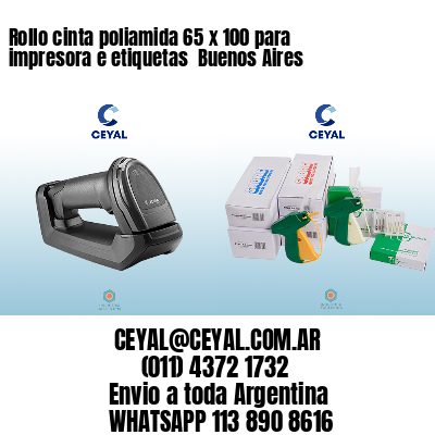 Rollo cinta poliamida 65 x 100 para impresora e etiquetas  Buenos Aires