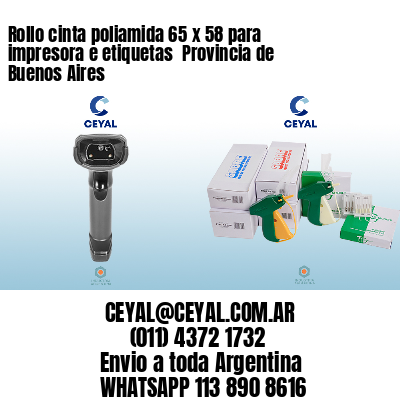 Rollo cinta poliamida 65 x 58 para impresora e etiquetas  Provincia de Buenos Aires
