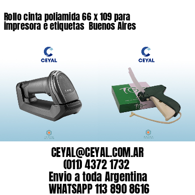 Rollo cinta poliamida 66 x 109 para impresora e etiquetas  Buenos Aires