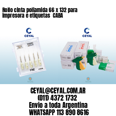 Rollo cinta poliamida 66 x 132 para impresora e etiquetas  CABA