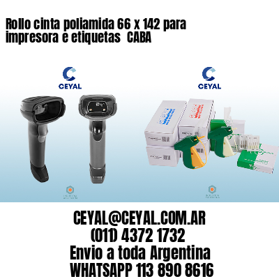 Rollo cinta poliamida 66 x 142 para impresora e etiquetas  CABA
