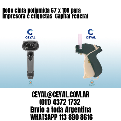 Rollo cinta poliamida 67 x 108 para impresora e etiquetas  Capital Federal