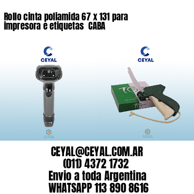Rollo cinta poliamida 67 x 131 para impresora e etiquetas  CABA