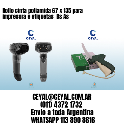 Rollo cinta poliamida 67 x 135 para impresora e etiquetas  Bs As