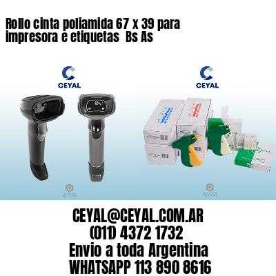 Rollo cinta poliamida 67 x 39 para impresora e etiquetas  Bs As