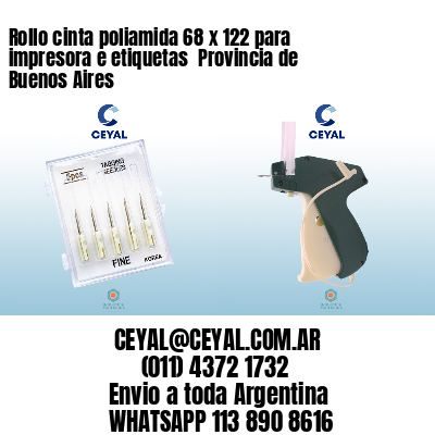 Rollo cinta poliamida 68 x 122 para impresora e etiquetas  Provincia de Buenos Aires