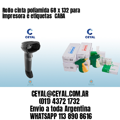 Rollo cinta poliamida 68 x 132 para impresora e etiquetas  CABA
