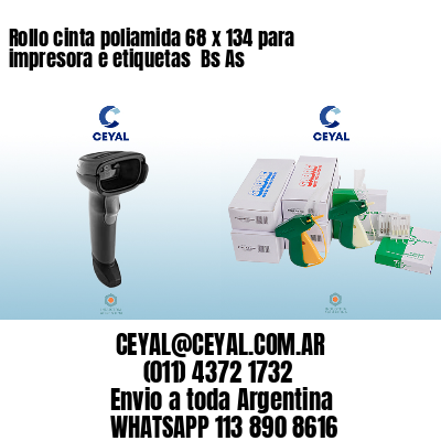 Rollo cinta poliamida 68 x 134 para impresora e etiquetas  Bs As