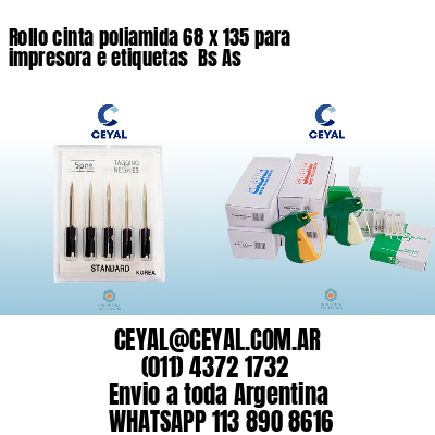 Rollo cinta poliamida 68 x 135 para impresora e etiquetas  Bs As
