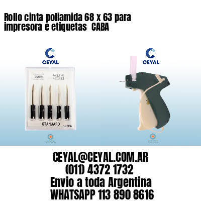 Rollo cinta poliamida 68 x 63 para impresora e etiquetas  CABA