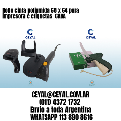 Rollo cinta poliamida 68 x 64 para impresora e etiquetas  CABA