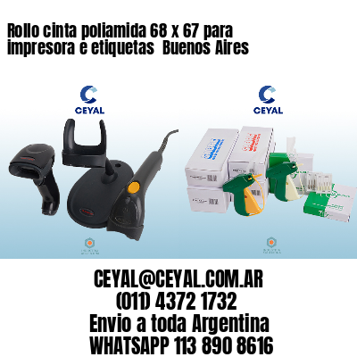 Rollo cinta poliamida 68 x 67 para impresora e etiquetas  Buenos Aires