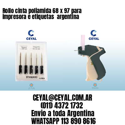 Rollo cinta poliamida 68 x 97 para impresora e etiquetas  argentina