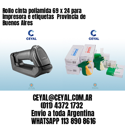 Rollo cinta poliamida 69 x 24 para impresora e etiquetas  Provincia de Buenos Aires