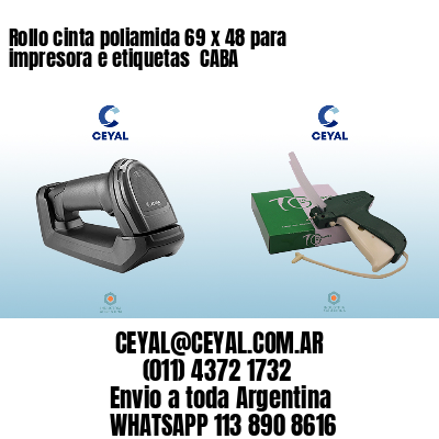 Rollo cinta poliamida 69 x 48 para impresora e etiquetas  CABA