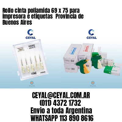 Rollo cinta poliamida 69 x 75 para impresora e etiquetas  Provincia de Buenos Aires
