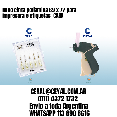 Rollo cinta poliamida 69 x 77 para impresora e etiquetas  CABA