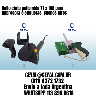 Rollo cinta poliamida 71 x 108 para impresora e etiquetas  Buenos Aires