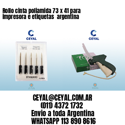 Rollo cinta poliamida 73 x 41 para impresora e etiquetas  argentina