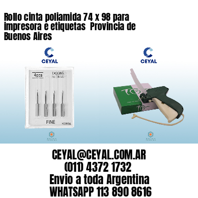 Rollo cinta poliamida 74 x 98 para impresora e etiquetas  Provincia de Buenos Aires
