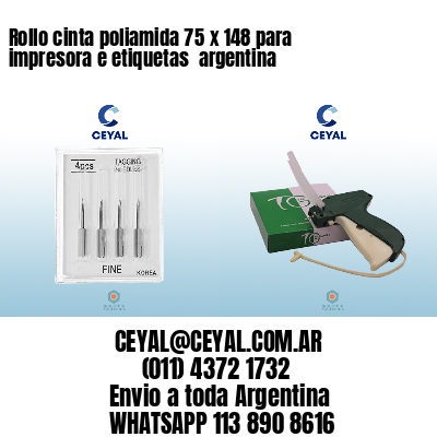 Rollo cinta poliamida 75 x 148 para impresora e etiquetas  argentina