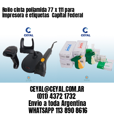 Rollo cinta poliamida 77 x 111 para impresora e etiquetas  Capital Federal 