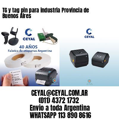 TG y tag pin para industria Provincia de Buenos Aires