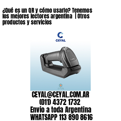 ¿Qué es un QR y cómo usarlo? Tenemos los mejores lectores argentina  | Otros productos y servicios