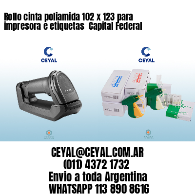 Rollo cinta poliamida 102 x 123 para impresora e etiquetas  Capital Federal