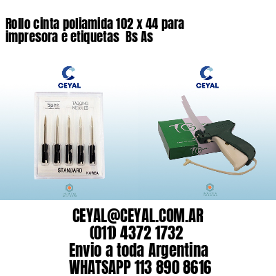 Rollo cinta poliamida 102 x 44 para impresora e etiquetas  Bs As