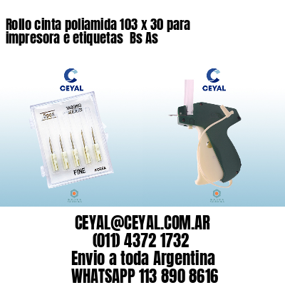 Rollo cinta poliamida 103 x 30 para impresora e etiquetas  Bs As