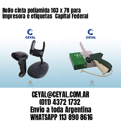 Rollo cinta poliamida 103 x 78 para impresora e etiquetas  Capital Federal