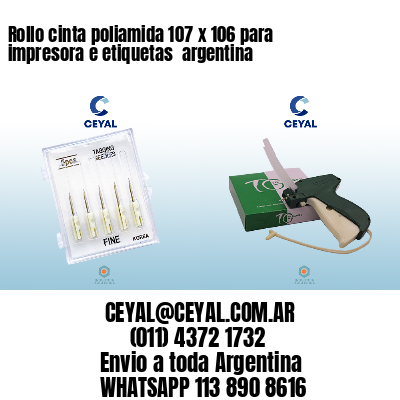 Rollo cinta poliamida 107 x 106 para impresora e etiquetas  argentina