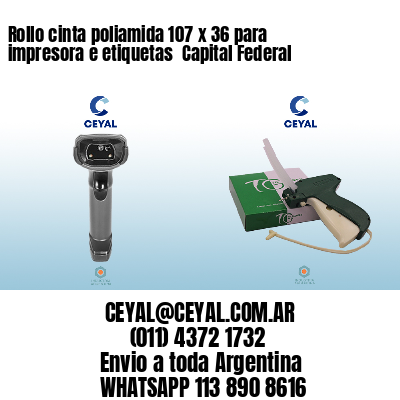 Rollo cinta poliamida 107 x 36 para impresora e etiquetas  Capital Federal