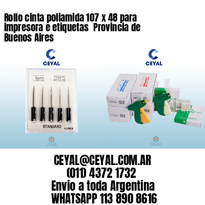 Rollo cinta poliamida 107 x 48 para impresora e etiquetas  Provincia de Buenos Aires