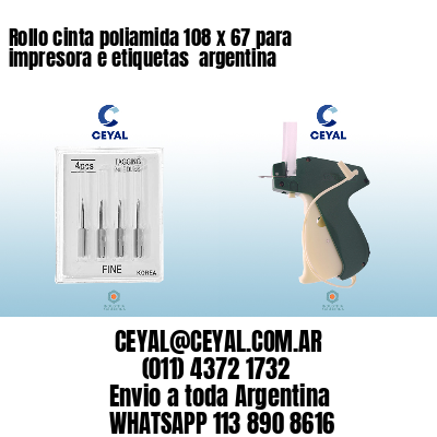 Rollo cinta poliamida 108 x 67 para impresora e etiquetas  argentina