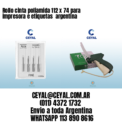 Rollo cinta poliamida 112 x 74 para impresora e etiquetas  argentina 