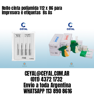 Rollo cinta poliamida 112 x 86 para impresora e etiquetas  Bs As 