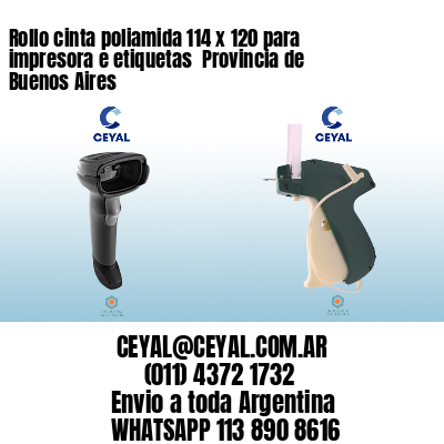 Rollo cinta poliamida 114 x 120 para impresora e etiquetas  Provincia de Buenos Aires