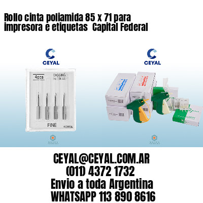 Rollo cinta poliamida 85 x 71 para impresora e etiquetas  Capital Federal