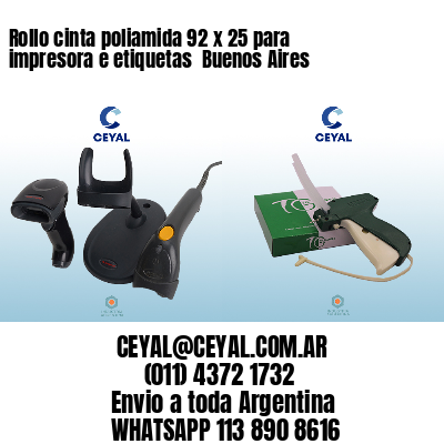 Rollo cinta poliamida 92 x 25 para impresora e etiquetas  Buenos Aires
