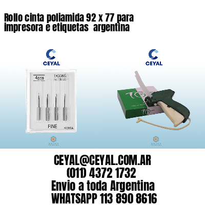 Rollo cinta poliamida 92 x 77 para impresora e etiquetas  argentina