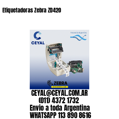 Etiquetadoras Zebra ZD420