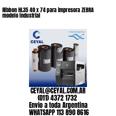 Ribbon HL35 40 x 74 para impresora ZEBRA modelo industrial