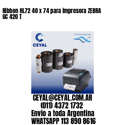Ribbon HL72 40 x 74 para impresora ZEBRA GC 420 T