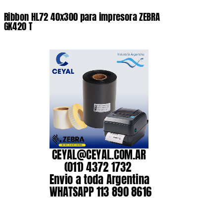 Ribbon HL72 40×300 para impresora ZEBRA GK420 T