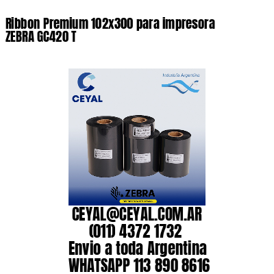 Ribbon Premium 102x300 para impresora ZEBRA GC420 T