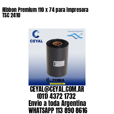 Ribbon Premium 110 x 74 para impresora TSC 2410