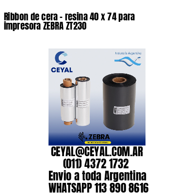 Ribbon de cera – resina 40 x 74 para impresora ZEBRA ZT230