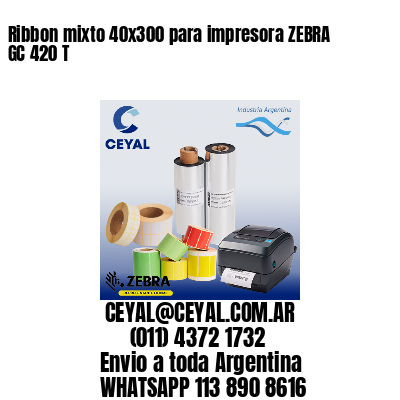 Ribbon mixto 40×300 para impresora ZEBRA GC 420 T